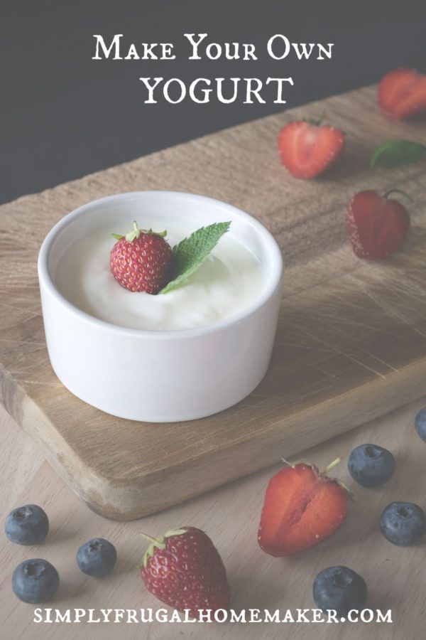 Make Your Own Yogurt Simply Frugal Homemaker